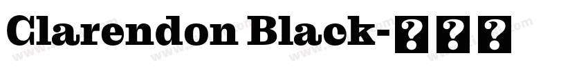 Clarendon Black字体转换 Clarendon Black字体转换